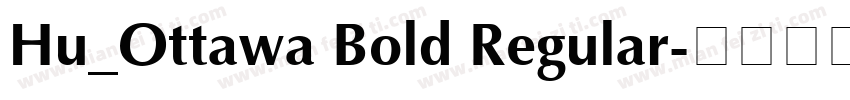 Hu_Ottawa Bold Regular字体转换